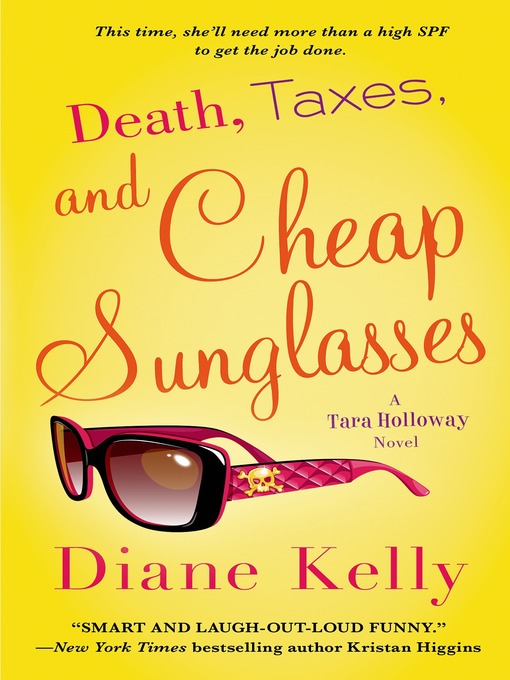 Title details for Death, Taxes, and Cheap Sunglasses by Diane Kelly - Wait list